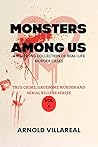 Monsters Among Us: A Haunting Collection Of Real-Life Murder Cases