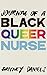 Journal of a Black Queer Nurse by Britney Daniels