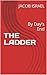 THE LADDER: By Day’s End