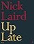 Up Late by Nick Laird