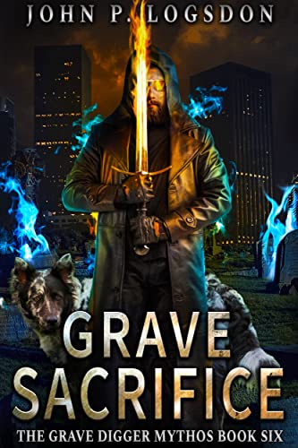 Grave Sacrifice (Grave Digger Mythos, #6)