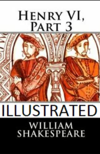 Henry VI, Part 3 Illustrated