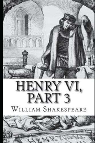 Henry VI (Part 3): Illustrated