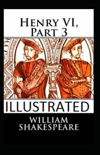 Henry VI, Part 3 Illustrated