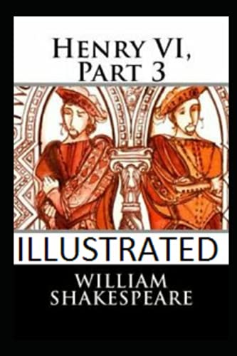 Henry VI, Part 3 Illustrated