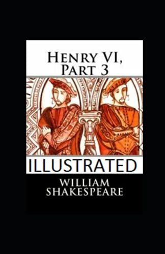 Henry VI, Part 3 Illustrated