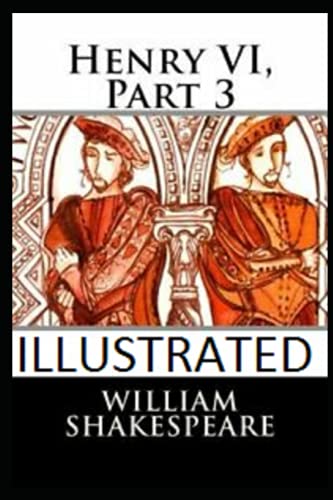 Henry VI, Part 3 Illustrated