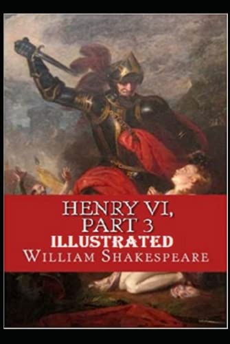 Henry VI, Part 3 Illustrated