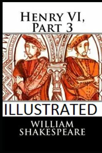 Henry VI, Part 3 Illustrated