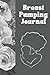 Breast Pumping Journal by Rochelle Marsun