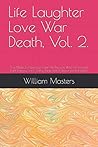 Life Laughter Love War Death, Vol. 2.: Five More Screenplays From the Physicist Who Discovered Dark Energy. Don't worry, these aren’t about science either.