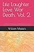 Life Laughter Love War Death, Vol. 2.: Five More Screenplays From the Physicist Who Discovered Dark Energy. Don't worry, these aren’t about science either.