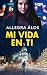 Mi vida en ti (HQÑ nº 357) by Allegra Alos