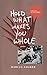Hold What Makes You Whole by Marcus Amaker