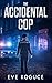 The Accidental Cop