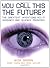You Call This the Future?: The Greatest Inventions Sci-Fi Imagined and Science Promised