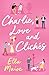 Charlie, Love and Clichés