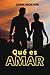 Qué es Amar: Relación es la...