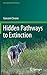Hidden Pathways to Extinction (Fascinating Life Sciences)