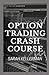 Option Trading Crash Course...