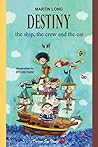 DESTINY: the ship, the crew and the cat