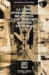La Corte Interamericana de Justicia y Los Derechos Humanos En Mexico (Spanish Edition)