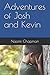Adventures of Josh and Kevin