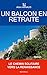 UN BALCON EN RETRAITE by Alain Arnaud