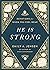 He Is Strong: Devotions for...