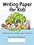 Writing Paper for Kids - Ki...