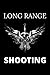 LONG RANGE SHOOTING: shooti...