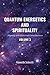 Quantum Energetics and Spirituality Volume 3: Aligning with Universal Consciousness