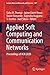 Applied Soft Computing and Communication Networks: Proceedings of ACN 2020 (Lecture Notes in Networks and Systems)