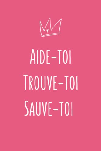 Aide-toi Trouve-toi Sauve-toi (French Edition)