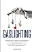 Gaslighting: Recognize Mani...