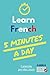 Learn French 5 Minutes a da...