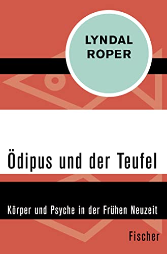 Ödipus und der Teufel: Körper und Psyche in der Frühen Neuzeit (Paperback)