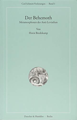Der Behemoth: Metamorphosen Des Anti-Leviathan (Carl-Schmitt-Vorlesungen) (German Edition)