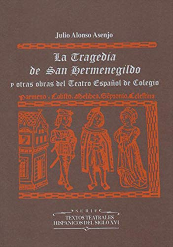 La Tragedia de San Hermenegildo y otras obras del Teatro Español de Colegio (2 vols.) (Spanish Edition)