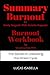 SUMMARY Burnout By Emily Nagoski, Amelia Nagoski BURNOUT WORKBOOK By Wood James: The secret to unlocking the stress cycle