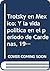 Trotsky en México: Y la vida política en el periodo de Cárdenas, 1937-1940 (Colección Problemas de México) (Spanish Edition)