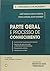 Parte Geral e Processo de Conhecimento - Vol.1