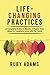Life-Changing Practices by Ruby Adams