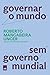 Governar o mundo sem governo mundial (Em Portugues do Brasil)