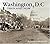 Washington, D.C., Then and ...