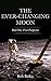 The Ever-Changing Moon: Book One: First Footprints