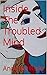 Inside The Troubled Mind