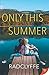 Only this Summer