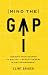 Mind the Gap: Leading Your ...