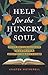 Help for the Hungry Soul: Eight Encouragements to Grow Your Appetite for God's Word